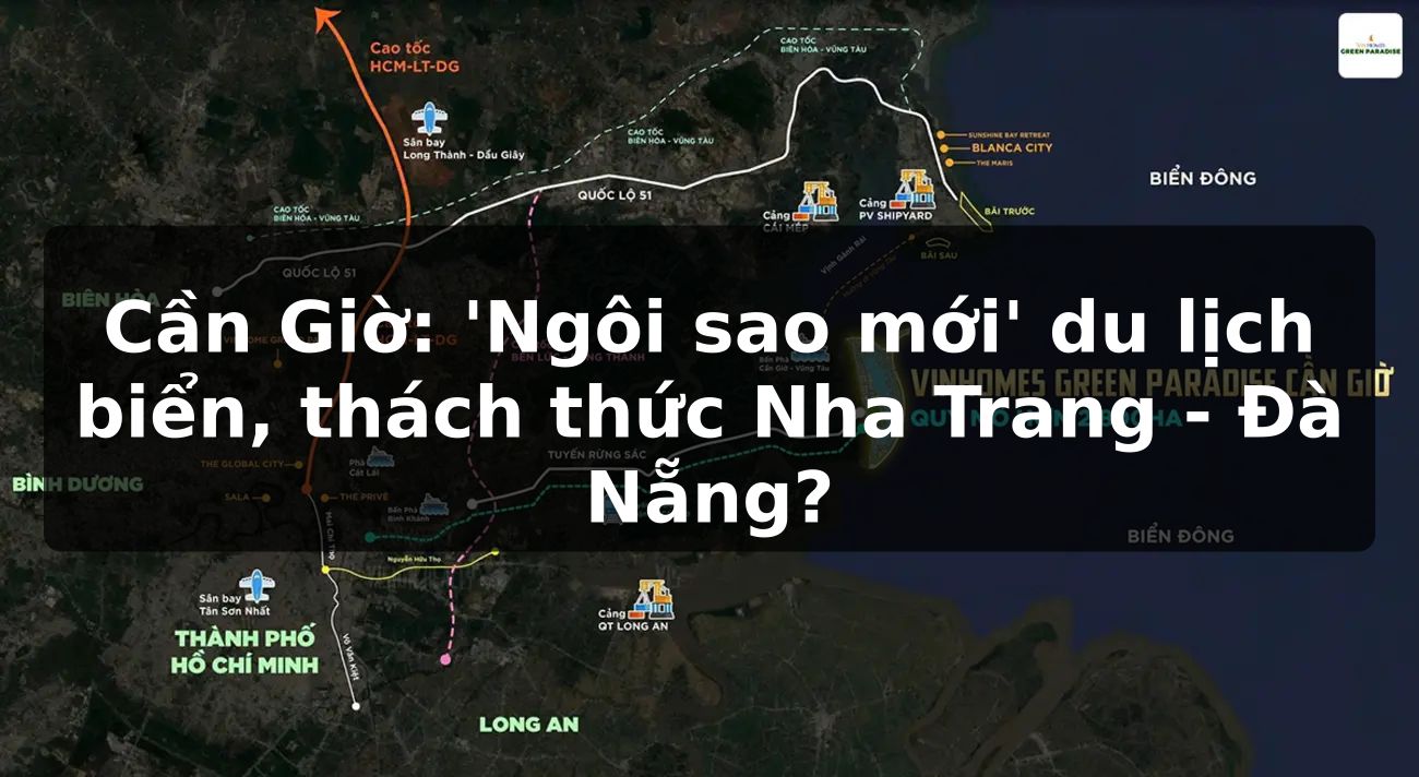 Cần Giờ: 'Ngôi sao mới' du lịch biển, thách thức Nha Trang, Đà Nẵng?